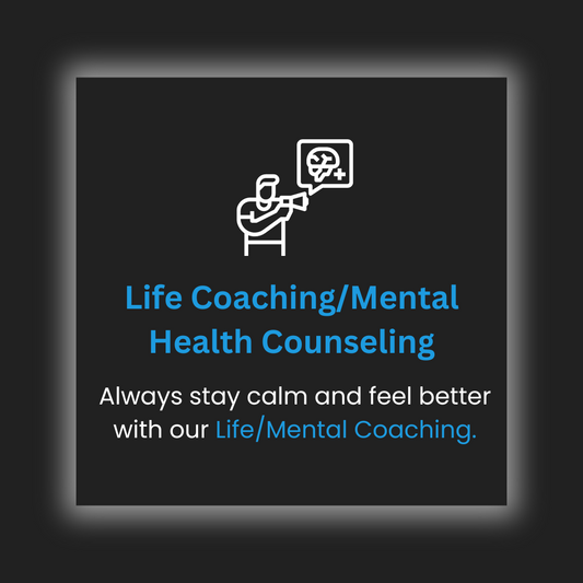Life Coaching/Mental Health Guidance