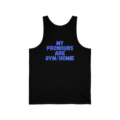 MY PRONOUNS ARE GYM/HOMIE - Jersey Tank