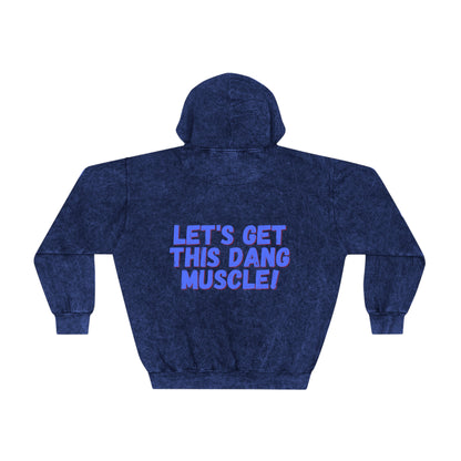 LET'S GET THIS DANG MUSCLE! - Mineral Wash Hoodie