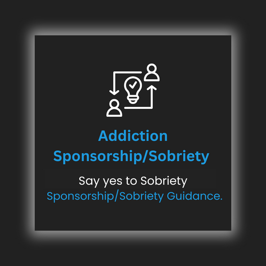 Addiction Sponsorship/Sobriety Coaching and Guidance